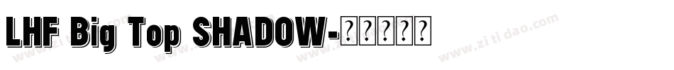 LHF Big Top SHADOW字体转换